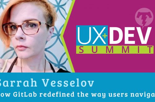 🎙️ UX+DEV SUMMIT 2018 – Sarrah Vesselov